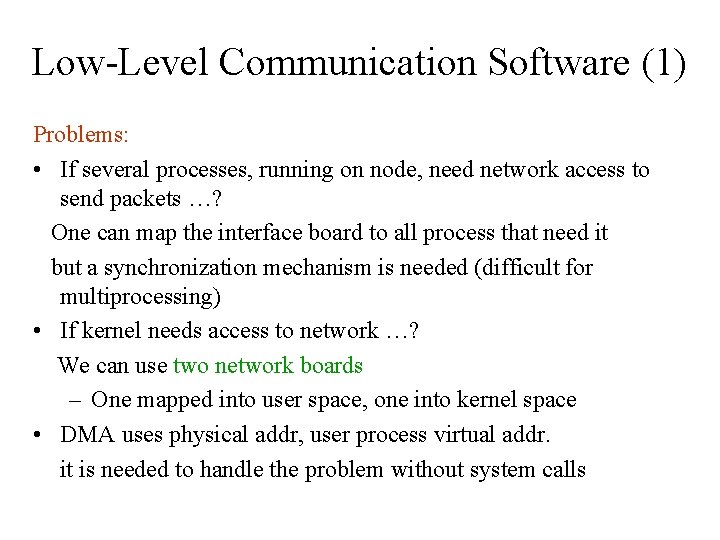 Low-Level Communication Software (1) Problems: • If several processes, running on node, need network