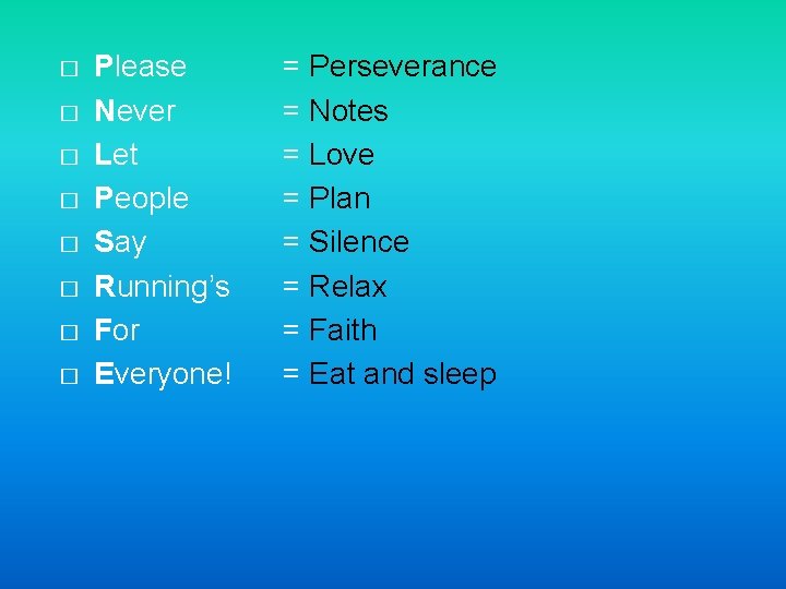 � � � � Please Never Let People Say Running’s For Everyone! = Perseverance