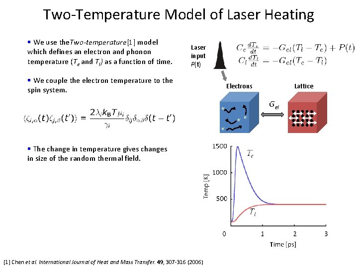 Two-Temperature Model of Laser Heating § We use the. Two-temperature[1] model which defines an