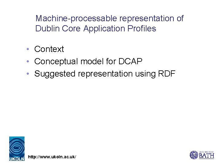 Machine-processable representation of Dublin Core Application Profiles • Context • Conceptual model for DCAP