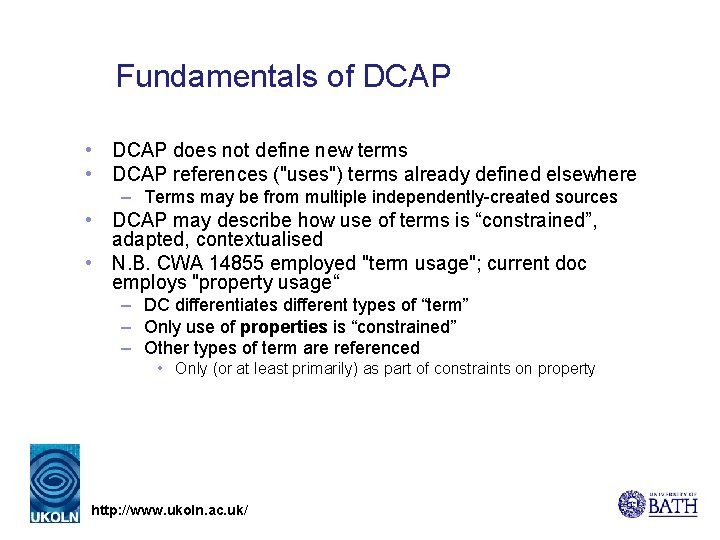 Fundamentals of DCAP • DCAP does not define new terms • DCAP references ("uses")