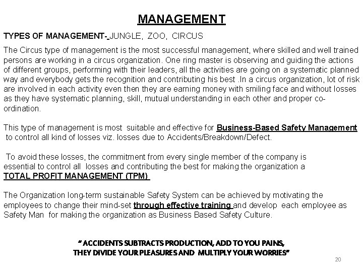 MANAGEMENT TYPES OF MANAGEMENT- JUNGLE, ZOO, CIRCUS The Circus type of management is the