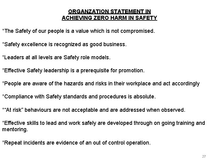 ORGANZATION STATEMENT IN ACHIEVING ZERO HARM IN SAFETY *The Safety of our people is