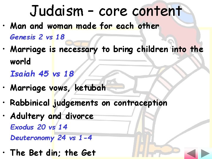 Judaism – core content • Man and woman made for each other Genesis 2