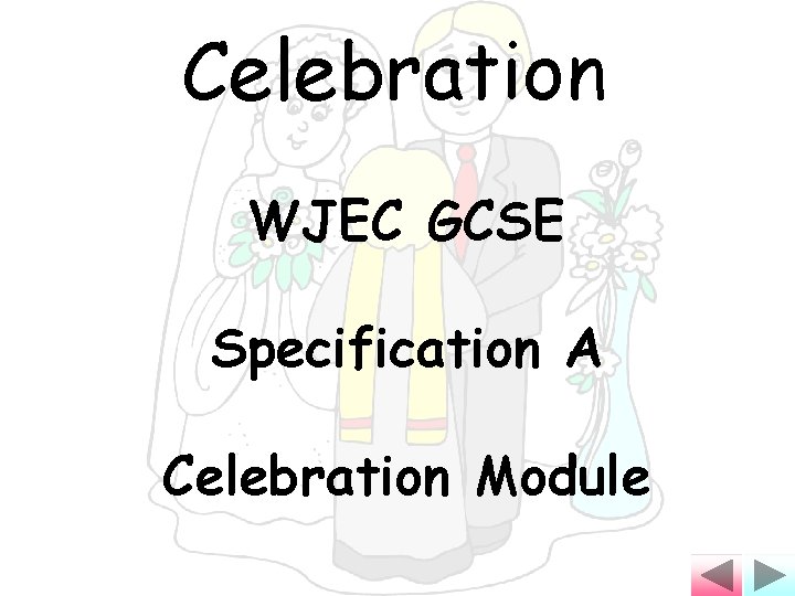 Celebration WJEC GCSE Specification A Celebration Module 