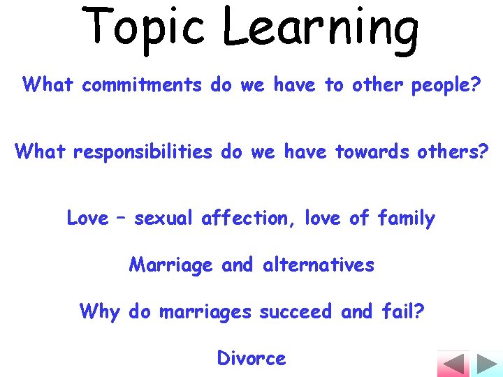Topic Learning What commitments do we have to other people? What responsibilities do we