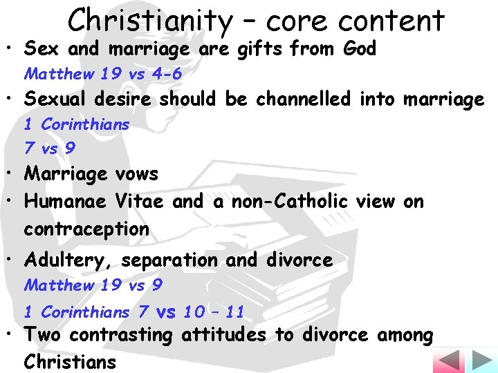 Christianity – core content • Sex and marriage are gifts from God Matthew 19