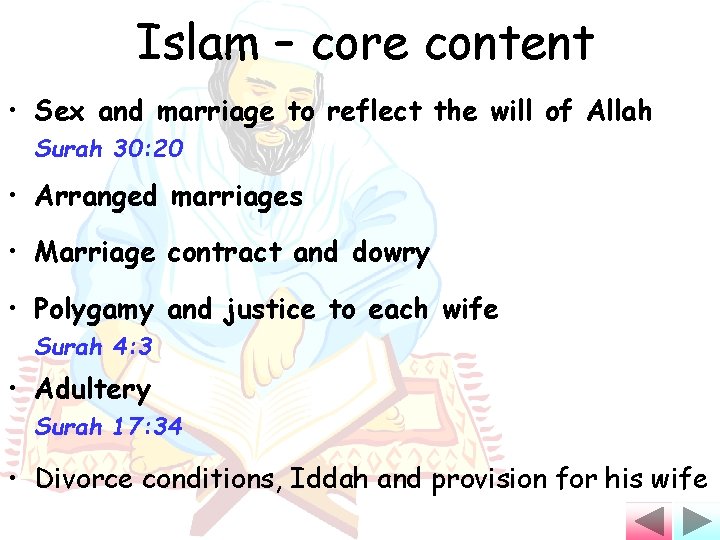 Islam – core content • Sex and marriage to reflect the will of Allah