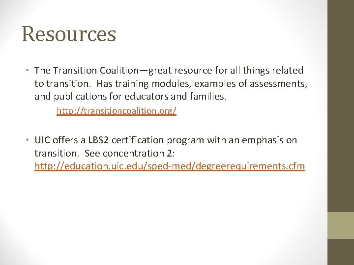 Resources • The Transition Coalition—great resource for all things related to transition. Has training