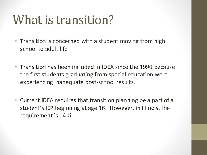 What is transition? • Transition is concerned with a student moving from high school
