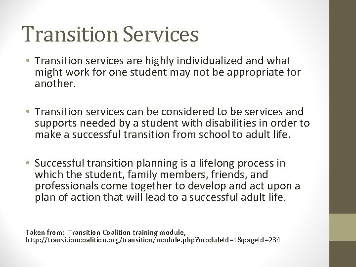 Transition Services • Transition services are highly individualized and what might work for one