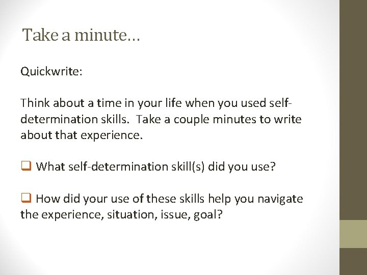 Take a minute… Quickwrite: Think about a time in your life when you used