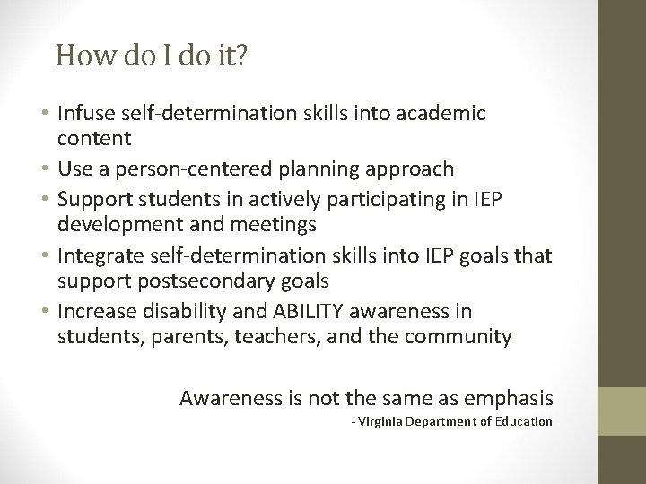 How do I do it? • Infuse self-determination skills into academic content • Use