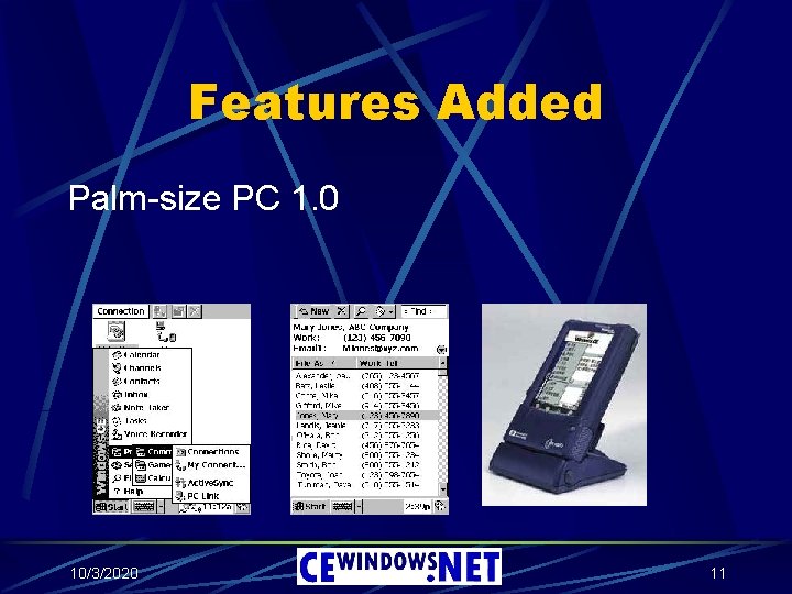 Features Added Palm-size PC 1. 0 10/3/2020 11 