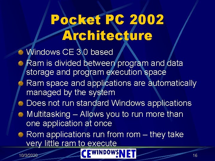 Pocket PC 2002 Architecture Windows CE 3. 0 based Ram is divided between program