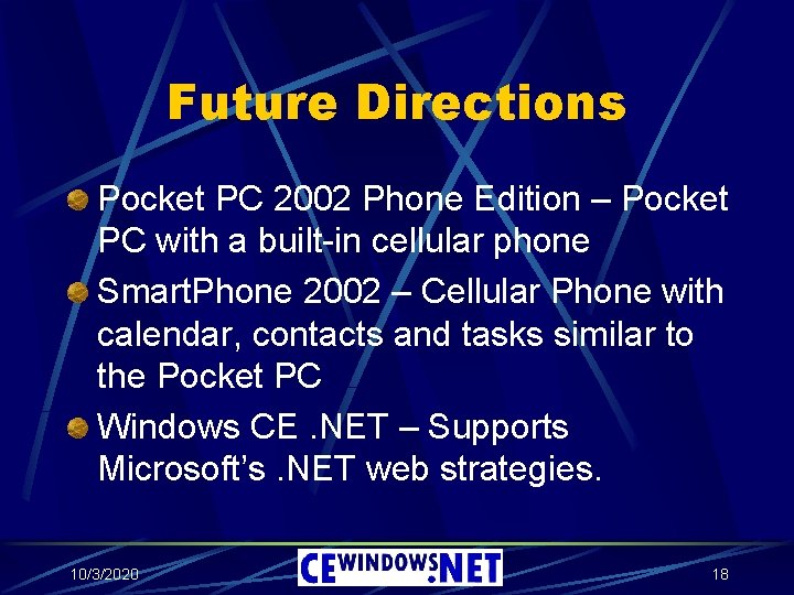 Future Directions Pocket PC 2002 Phone Edition – Pocket PC with a built-in cellular