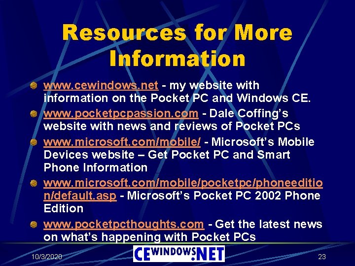 Resources for More Information www. cewindows. net - my website with information on the