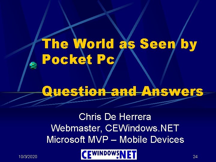 The World as Seen by Pocket Pc Question and Answers Chris De Herrera Webmaster,