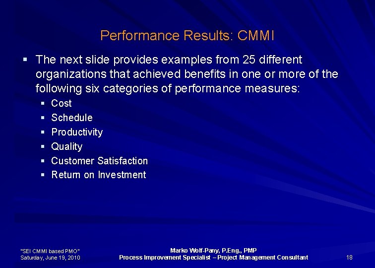 Performance Results: CMMI § The next slide provides examples from 25 different organizations that
