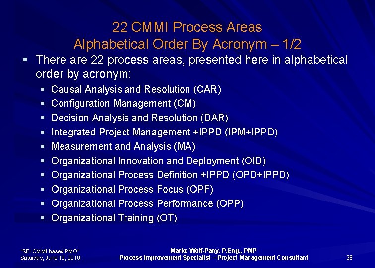 22 CMMI Process Areas Alphabetical Order By Acronym – 1/2 § There are 22