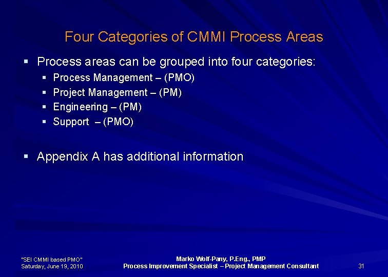 Four Categories of CMMI Process Areas § Process areas can be grouped into four