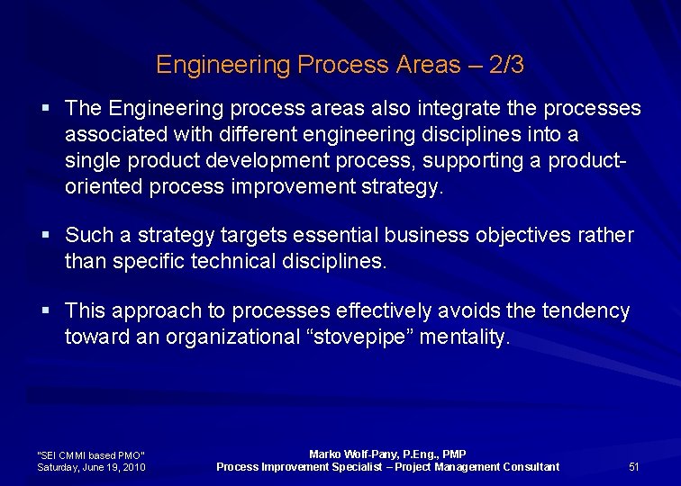 Engineering Process Areas – 2/3 § The Engineering process areas also integrate the processes