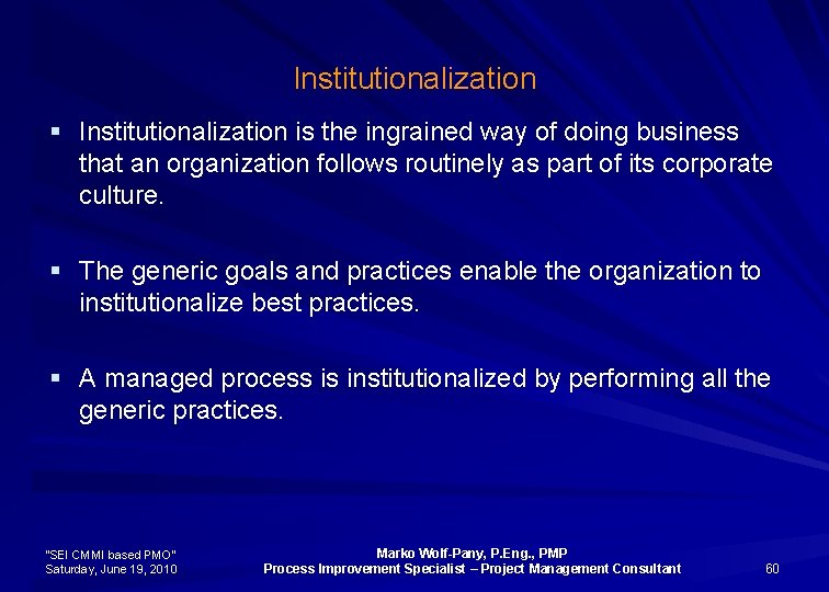Institutionalization § Institutionalization is the ingrained way of doing business that an organization follows