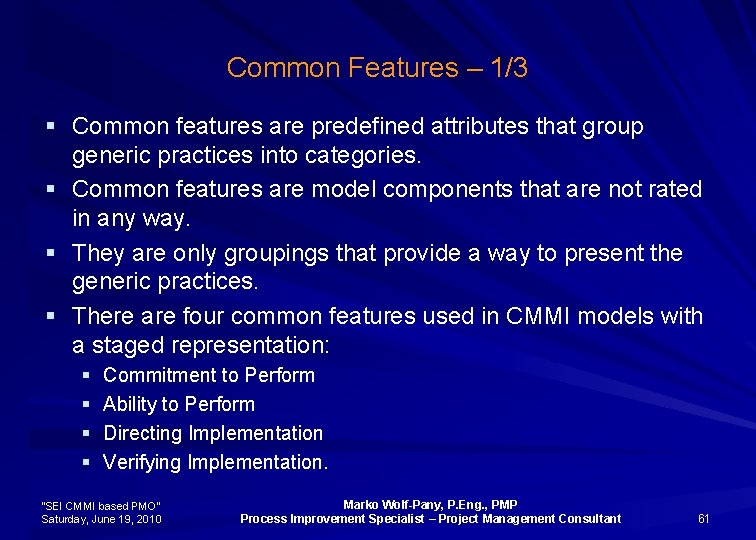 Common Features – 1/3 § Common features are predefined attributes that group generic practices