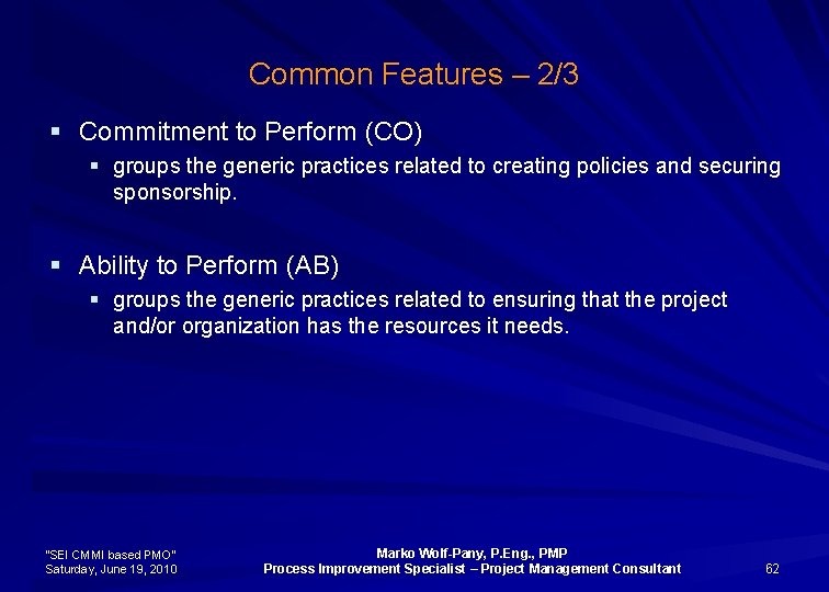 Common Features – 2/3 § Commitment to Perform (CO) § groups the generic practices