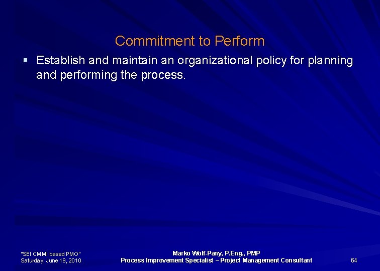 Commitment to Perform § Establish and maintain an organizational policy for planning and performing