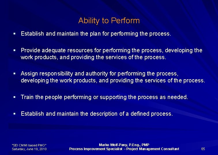 Ability to Perform § Establish and maintain the plan for performing the process. §