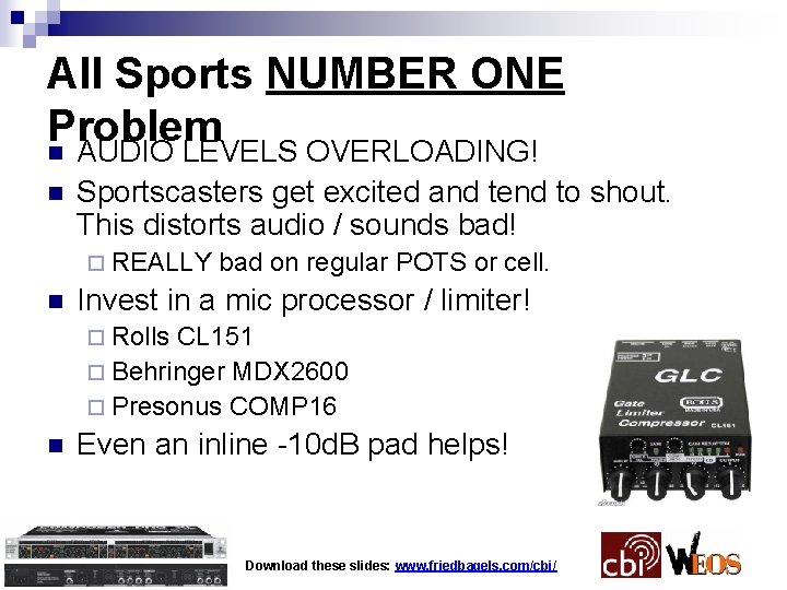 All Sports NUMBER ONE Problem n AUDIO LEVELS OVERLOADING! n Sportscasters get excited and