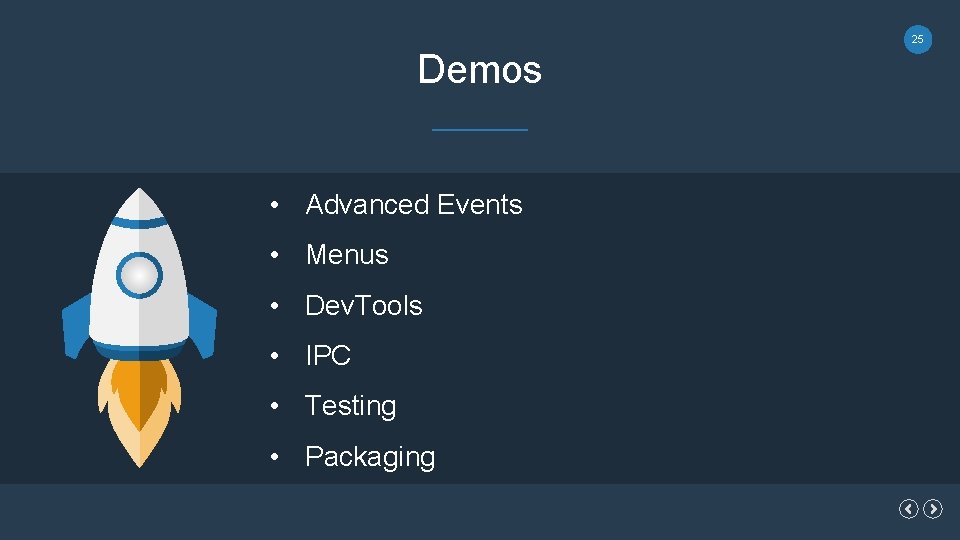 25 Demos • Advanced Events • Menus • Dev. Tools • IPC • Testing