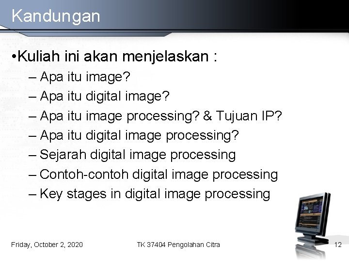Kandungan • Kuliah ini akan menjelaskan : – Apa itu image? – Apa itu