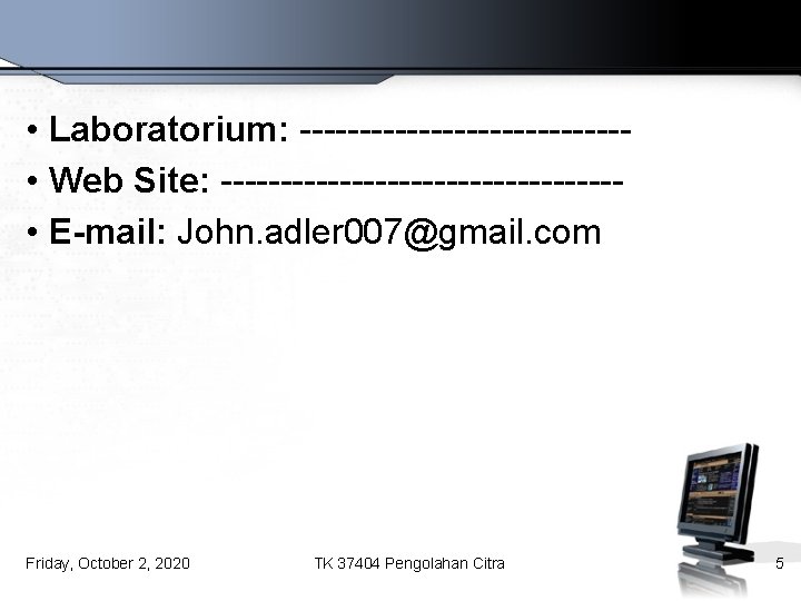  • Laboratorium: -------------- • Web Site: ----------------- • E-mail: John. adler 007@gmail. com