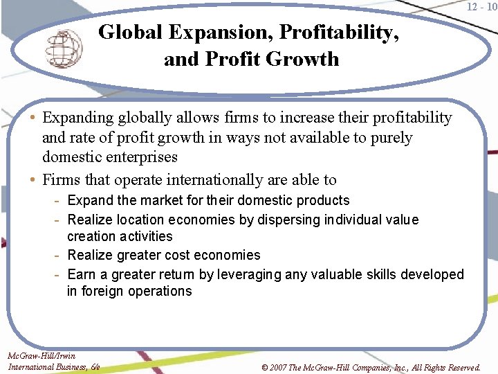 12 - 10 Global Expansion, Profitability, and Profit Growth • Expanding globally allows firms