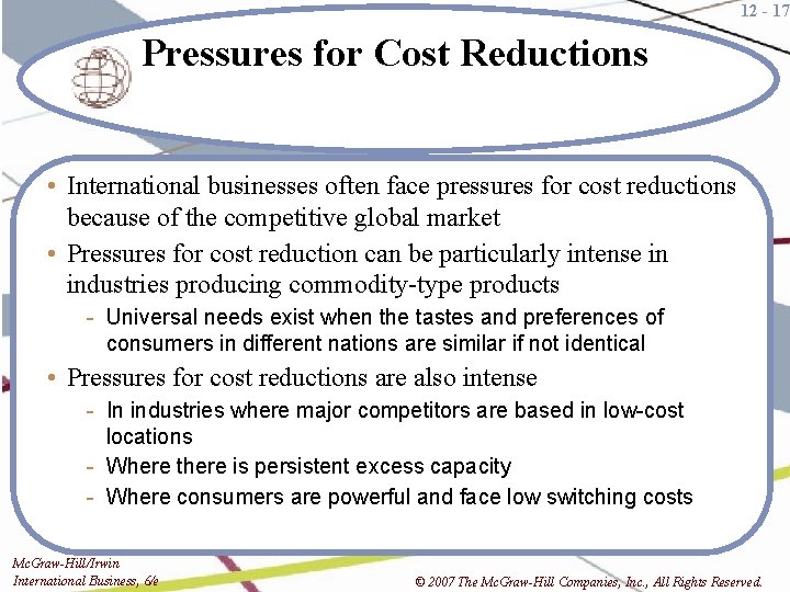 12 - 17 Pressures for Cost Reductions • International businesses often face pressures for