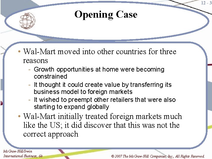 12 - 3 Opening Case • Wal-Mart moved into other countries for three reasons