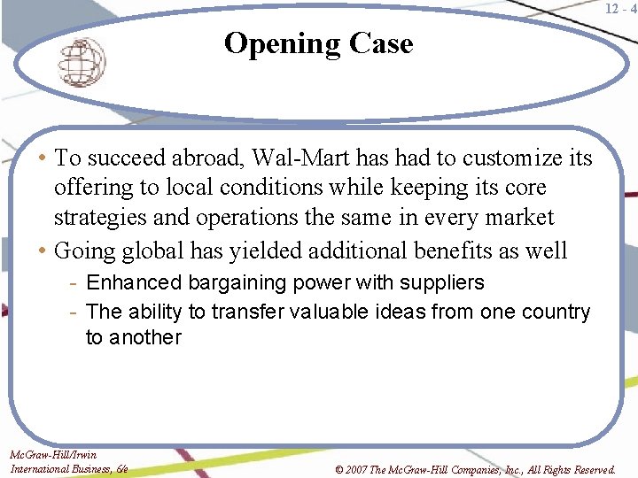 12 - 4 Opening Case • To succeed abroad, Wal-Mart has had to customize