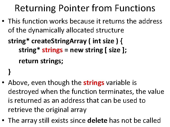 Returning Pointer from Functions • This function works because it returns the address of