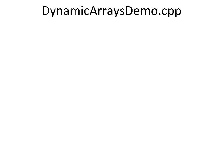 Dynamic. Arrays. Demo. cpp 