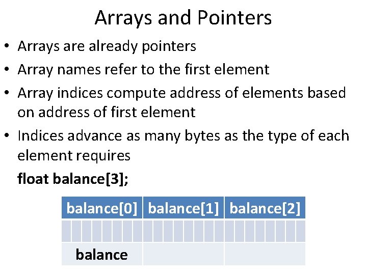 Arrays and Pointers • Arrays are already pointers • Array names refer to the