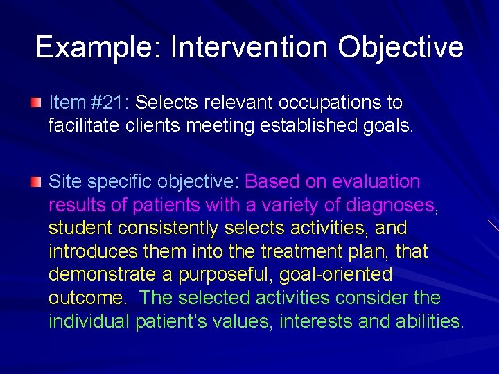 Example: Intervention Objective Item #21: Selects relevant occupations to facilitate clients meeting established goals.