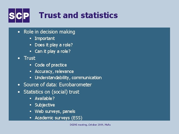 Trust and statistics • Role in decision making § Important § Does it play