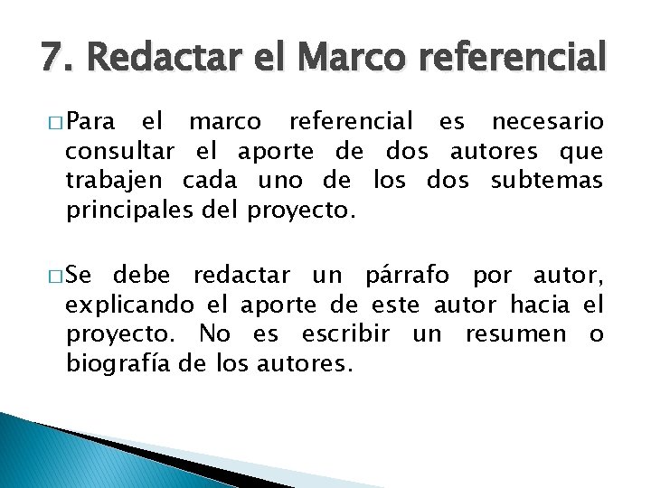 7. Redactar el Marco referencial � Para el marco referencial es necesario consultar el