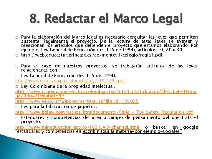 8. Redactar el Marco Legal � � Para la elaboración del Marco legal es