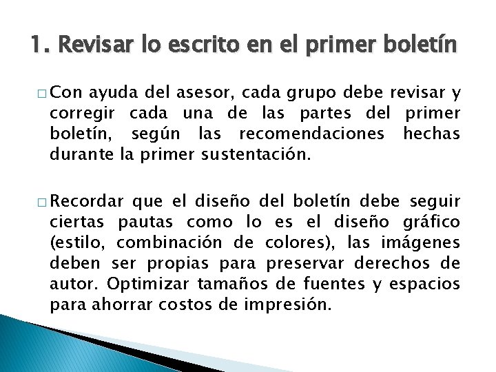 1. Revisar lo escrito en el primer boletín � Con ayuda del asesor, cada