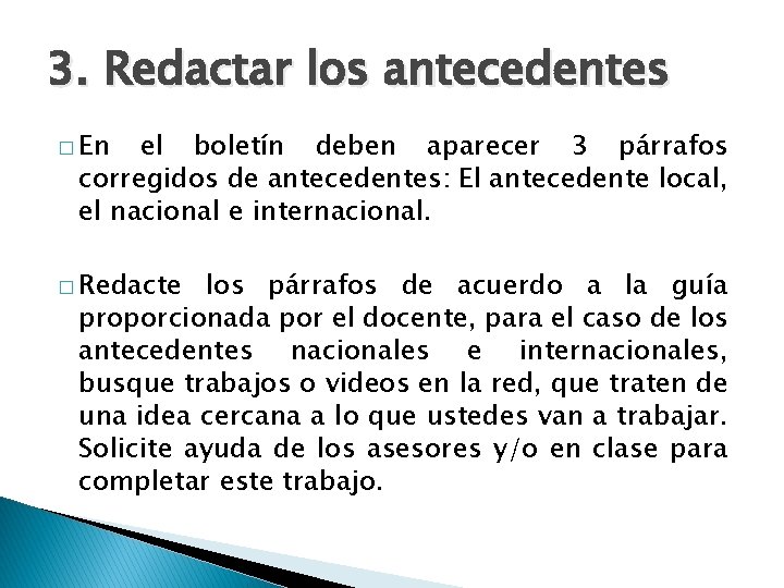 3. Redactar los antecedentes � En el boletín deben aparecer 3 párrafos corregidos de