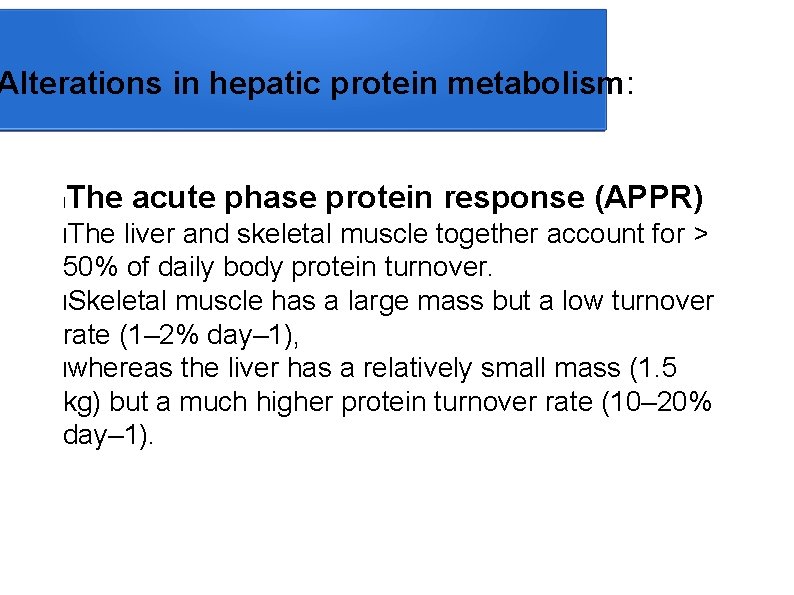 Alterations in hepatic protein metabolism: l The acute phase protein response (APPR) l. The