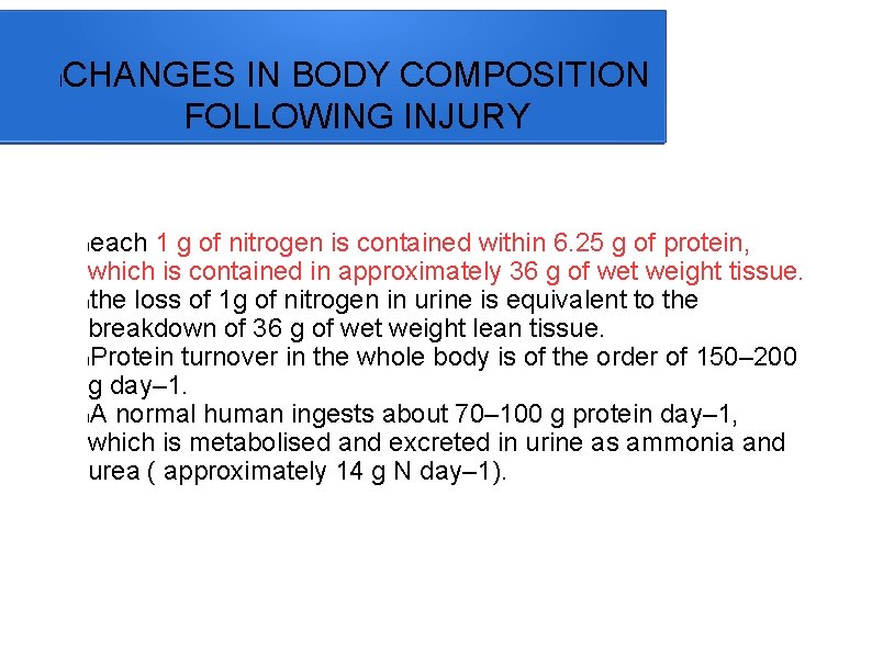 l CHANGES IN BODY COMPOSITION FOLLOWING INJURY each 1 g of nitrogen is contained